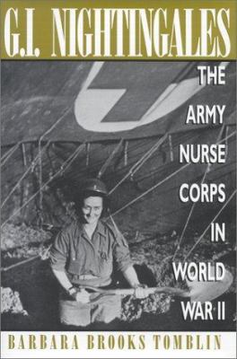 G.I. nightingales : the Army Nurse Corps in World War II