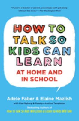 How to talk so kids can learn, at home and in school