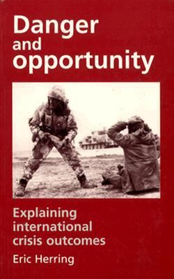 Danger and opportunity : explaining international crisis outcomes