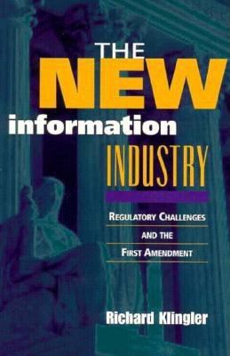 The new information industry : regulatory challenges and the First Amendment