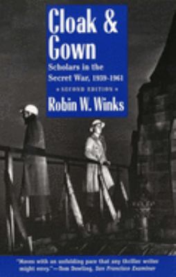 Cloak & gown : scholars in the secret war, 1939-1961