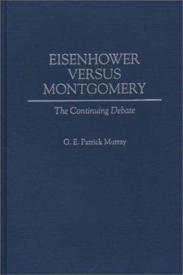Eisenhower versus Montgomery : the continuing debate
