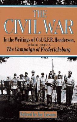 The Civil War in the writings of Col. G.F.R. Henderson