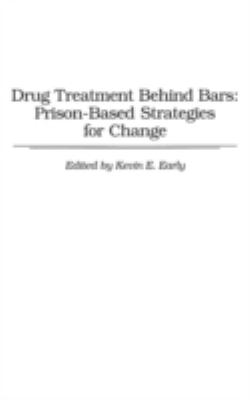 Drug treatment behind bars : prison-based strategies for change