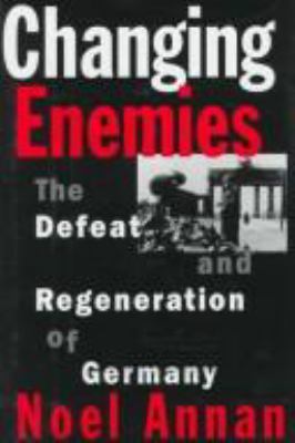 Changing enemies : the defeat and regeneration of Germany