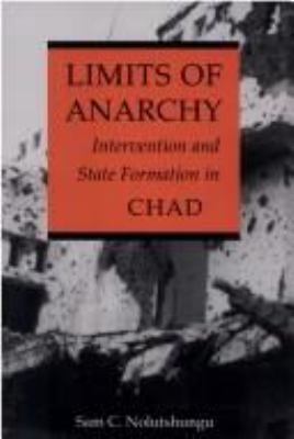 Limits of anarchy : intervention and state formation in Chad