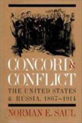 Concord and conflict : the United States and Russia, 1867-1914