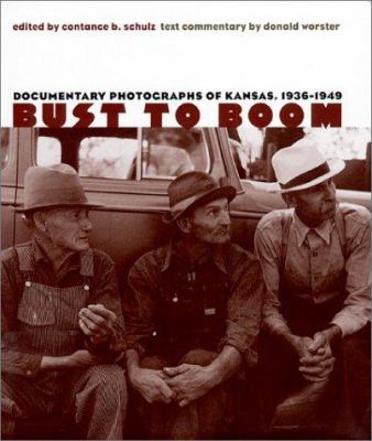 Bust to boom : documentary photographs of Kansas, 1936-1949