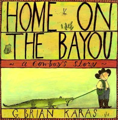 Home on the bayou : a cowboy's story