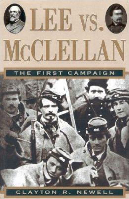 Lee vs. McClellan : the first campaign