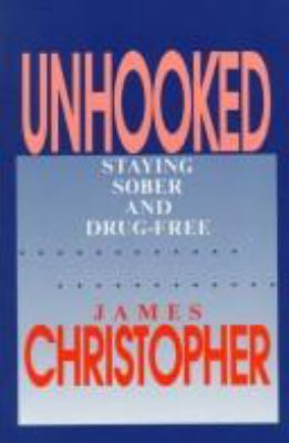 Unhooked : staying sober and drug-free