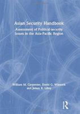 Asian security handbook : an assessment of political-security issues in the Asia-Pacific region