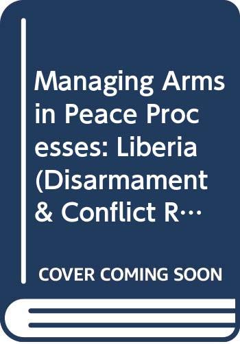 Managing arms in peace processes : Liberia