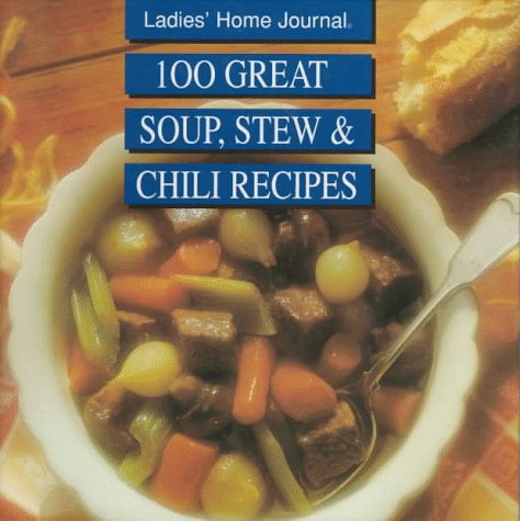 100 great soup, stew, & chili recipes