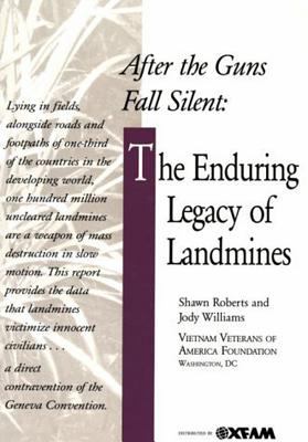 After the guns fall silent : the enduring legacy of landmines