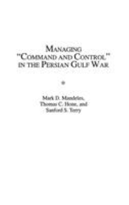 Managing "command and control" in the Persian Gulf War