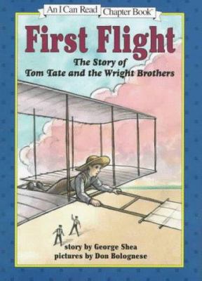 First flight : the story of Tom Tate and the Wright Brothers