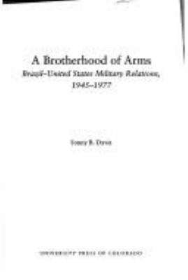 A brotherhood of arms : Brazil-United States military relations, 1945-1977