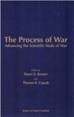 The process of war : advancing the scientific study of war