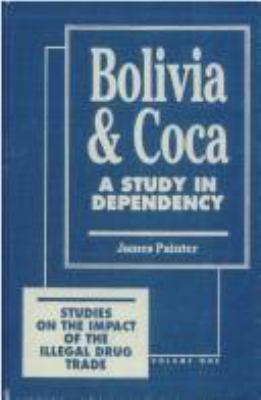 Bolivia and coca : a study in dependency
