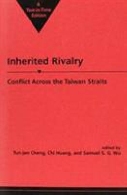 Inherited rivalry : conflict across the Taiwan Straits