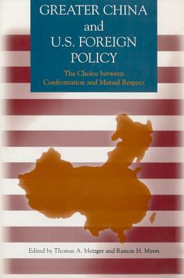 Greater China and U.S. foreign policy : the choice between confrontation and mutual respect