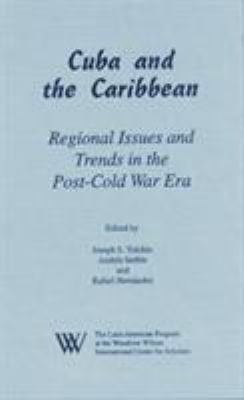 Cuba and the Caribbean : regional issues and trends in the post-Cold War era