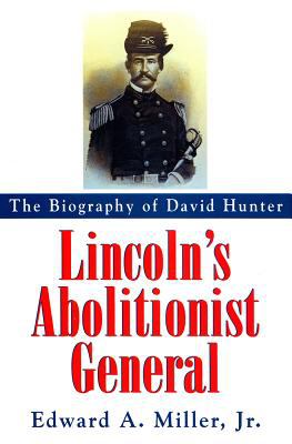 Lincoln's abolitionist general : the biography of David Hunter