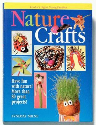 Nature crafts : have fun with nature!