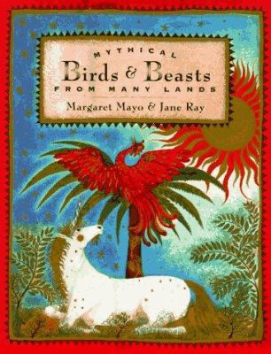 Mythical birds & beasts from many lands