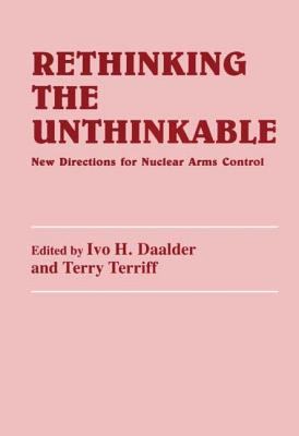 Rethinking the unthinkable : new directions for nuclear arms control
