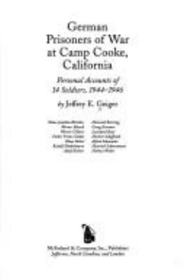 German prisoners of war at Camp Cooke, California : personal accounts of 14 soldiers, 1944-1946