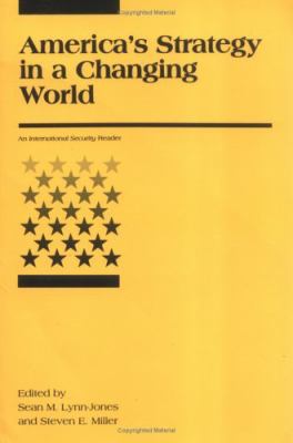 America's strategy in a changing world : an international security reader