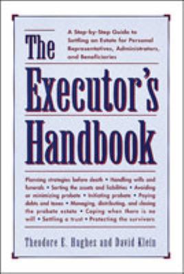 The executor's handbook : a step-by-step guide to settling an estate for personal representatives, administrators, and beneficiaries