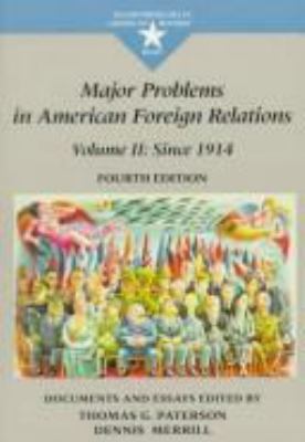 Major problems in American foreign relations : documents and essays