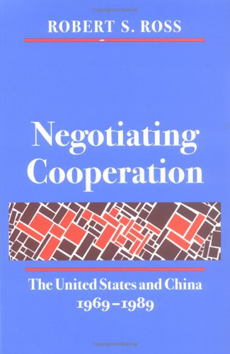 Negotiating cooperation : the United States and China, 1969-1989