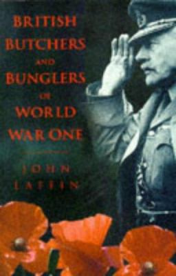 British butchers and bunglers of World War One