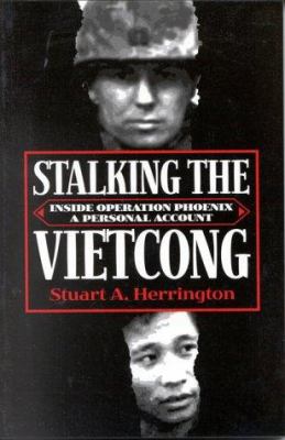 Stalking the Vietcong : inside operation Phoenix : a personal account