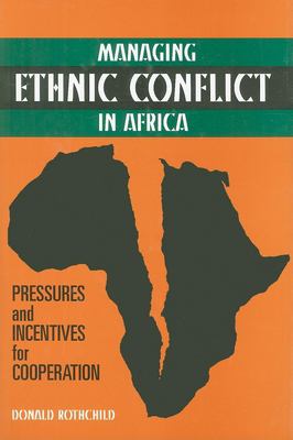 Managing ethnic conflict in Africa : pressures and incentives for cooperation