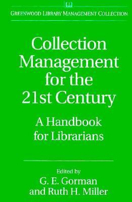 Collection management for the 21st century : a handbook for librarians