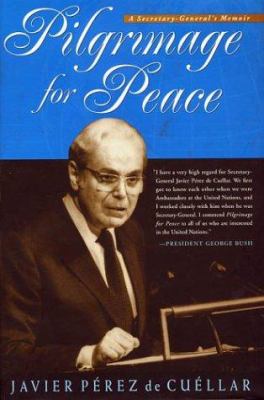 Pilgrimage for peace : a Secretary-General's memoir