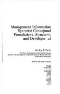 Management information systems : conceptual foundations, structure, and development