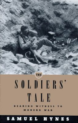 The soldiers' tale : bearing witness to modern war