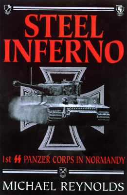 Steel inferno : I. SS Panzer Corps in Normandy