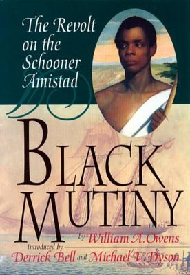 Black mutiny : the revolt on the schooner Amistad