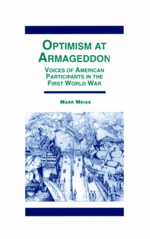 Optimism at Armageddon : voices of American participants in the First World War