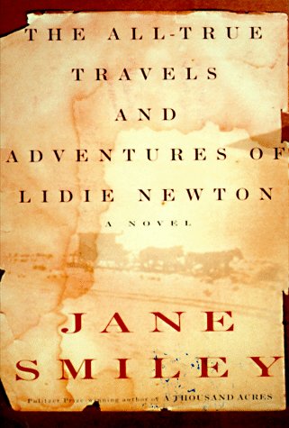 The all-true travels and adventures of Lidie Newton : a novel