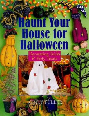 Haunt your house for Halloween : decorating tricks & party treats