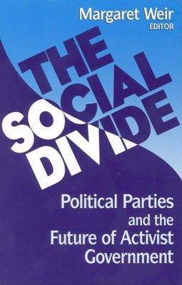 The social divide : political parties and the future of activist government