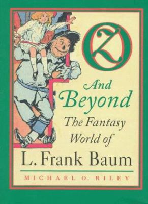Oz and beyond : the fantasy world of L. Frank Baum